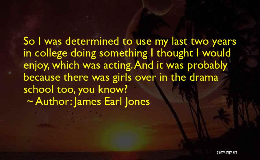 James Earl Jones Quotes 185699