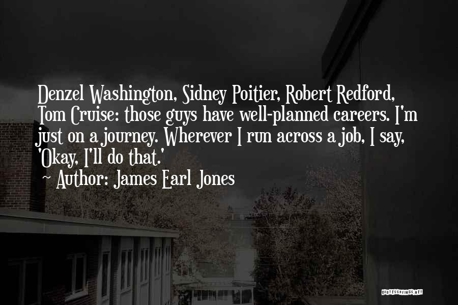 James Earl Jones Quotes 749590