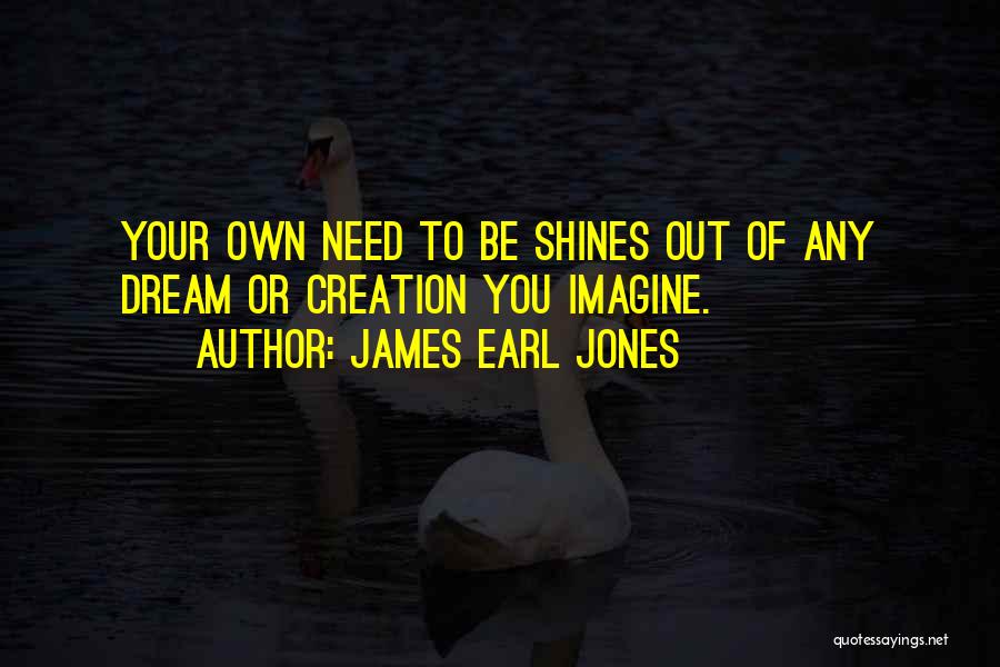 James Earl Quotes By James Earl Jones