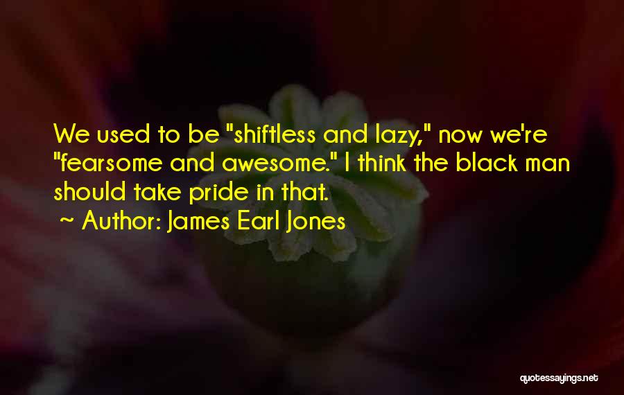 James Earl Quotes By James Earl Jones