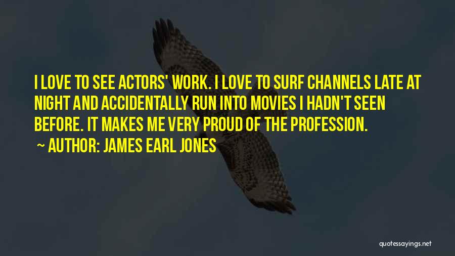 James Earl Quotes By James Earl Jones