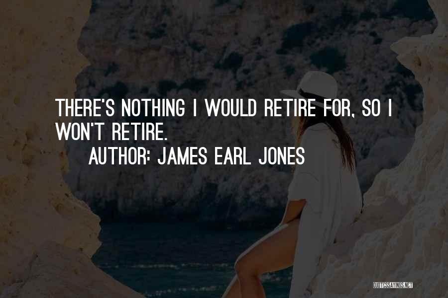 James Earl Quotes By James Earl Jones