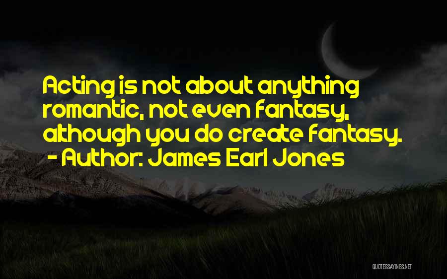 James Earl Quotes By James Earl Jones