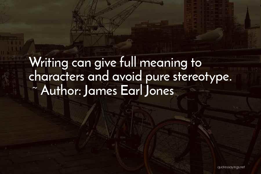 James Earl Quotes By James Earl Jones