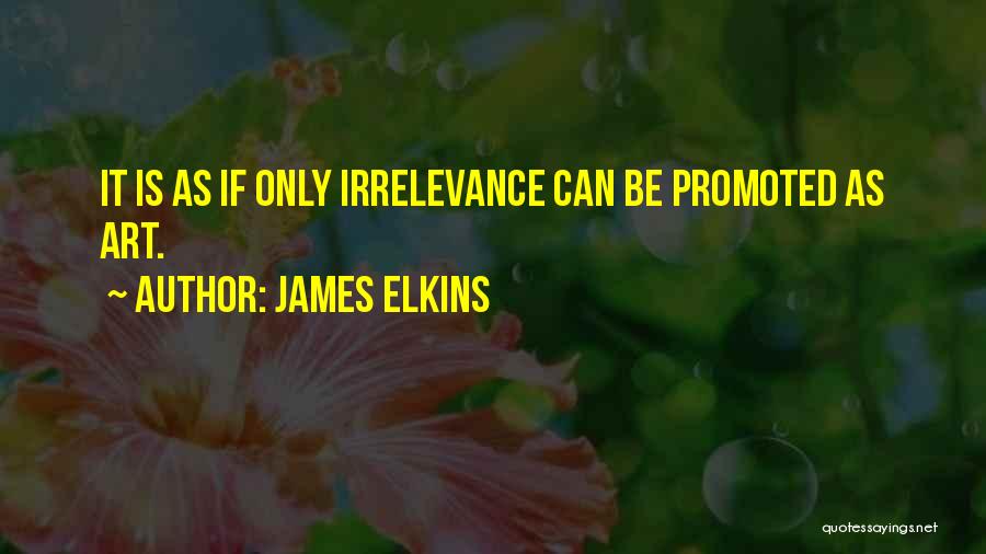 James Elkins Quotes 1287211