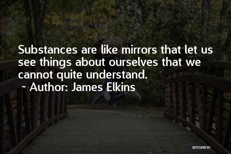 James Elkins Quotes 2240286