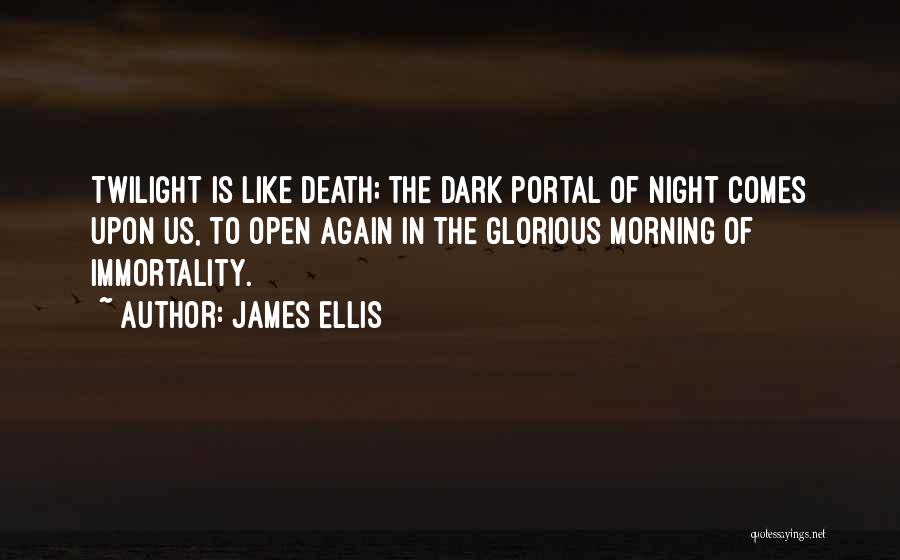 James Ellis Quotes 1252536