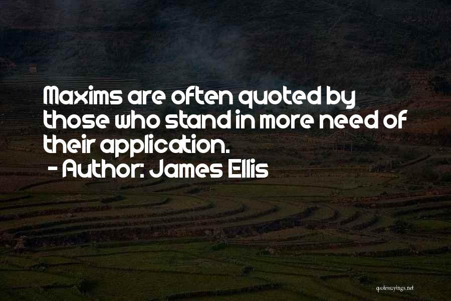James Ellis Quotes 258844