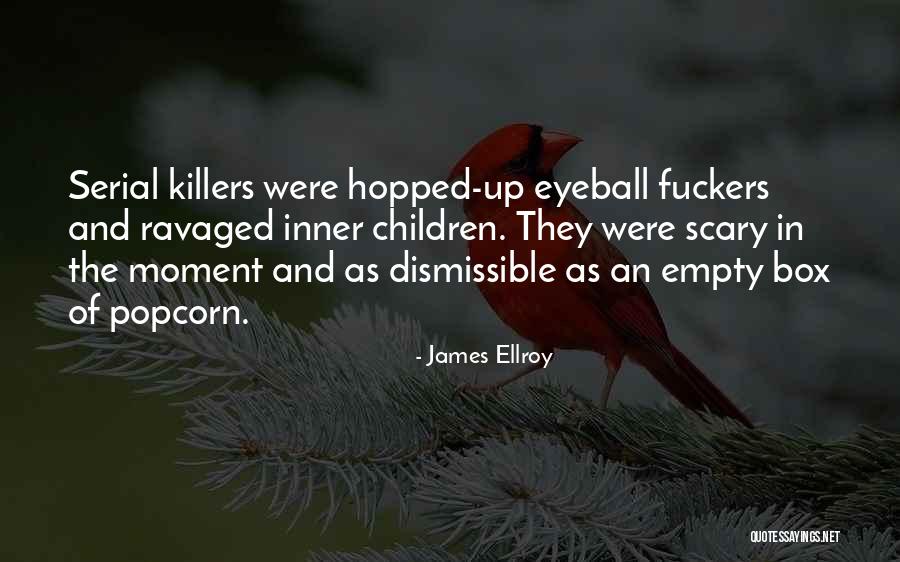James Ellroy Quotes 1459839 James Ellroy Quotes 1459839