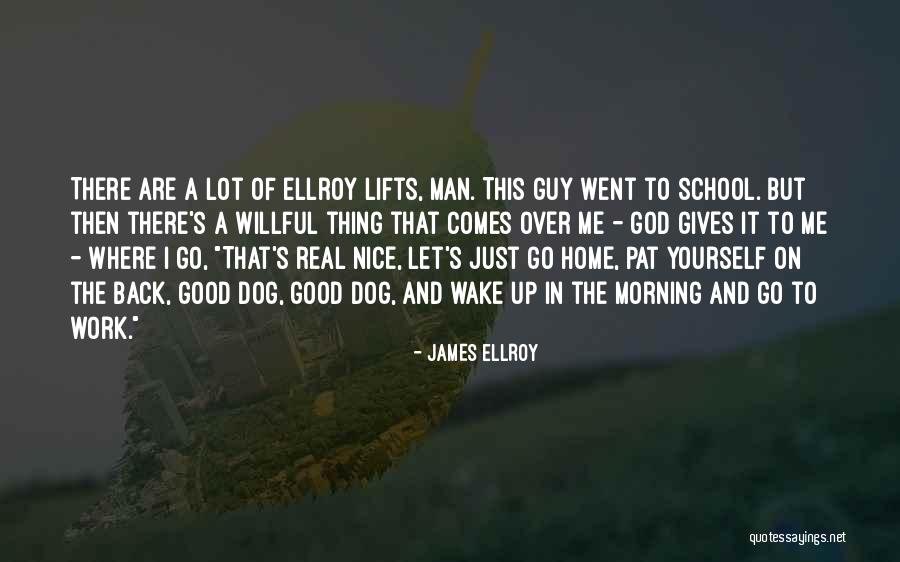 James Ellroy Quotes 1764369 James Ellroy Quotes 1764369