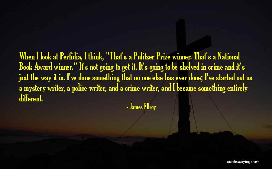 James Ellroy Quotes 2016960 James Ellroy Quotes 2016960