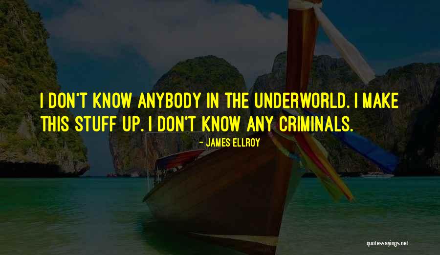 James Ellroy Quotes 2247360 James Ellroy Quotes 2247360
