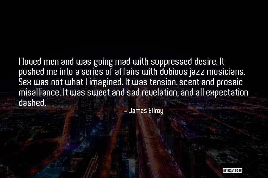 James Ellroy Quotes 820585 James Ellroy Quotes 820585