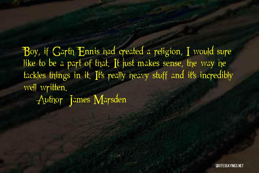 James Ennis Quotes By James Marsden