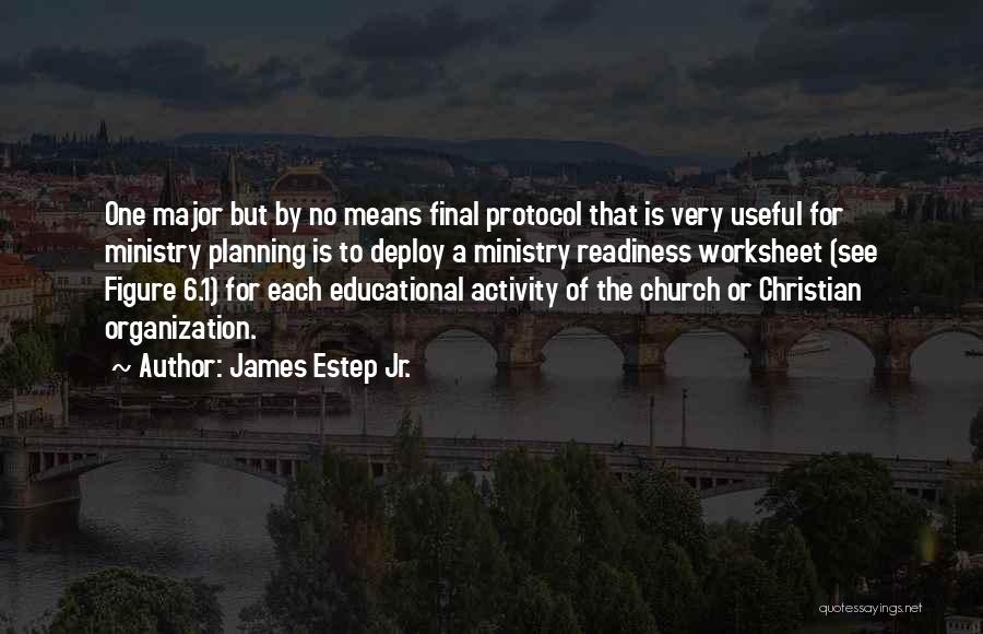James Estep Jr. Quotes 1523200