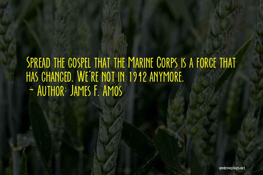 James F. Amos Quotes 1900139