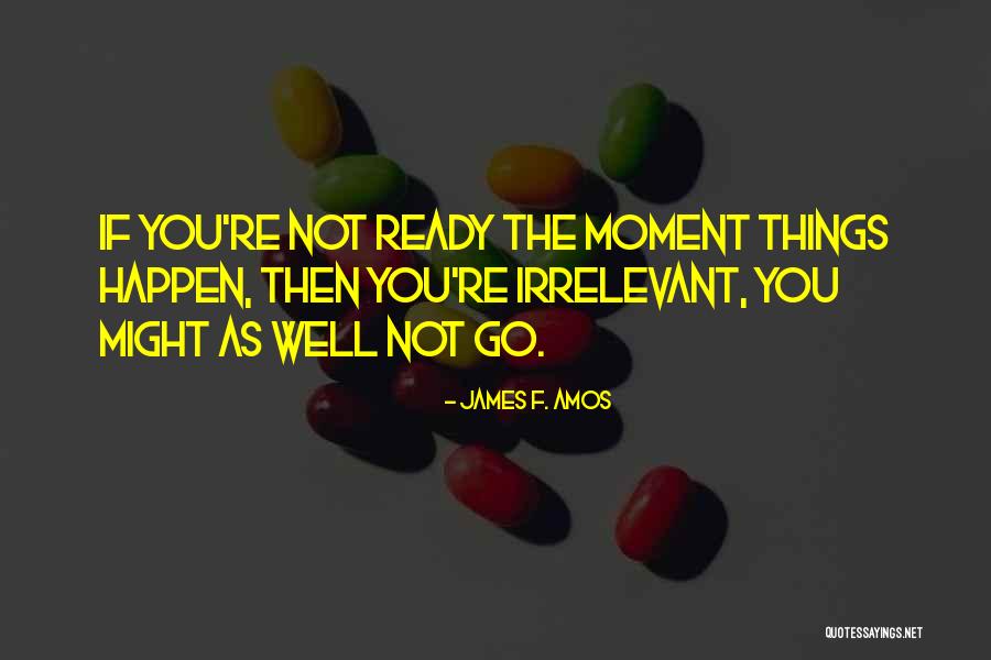 James F. Amos Quotes 290187 James F. Amos Quotes 290187