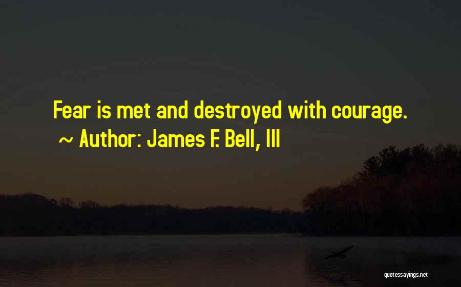 James F. Bell, III Quotes 2082542