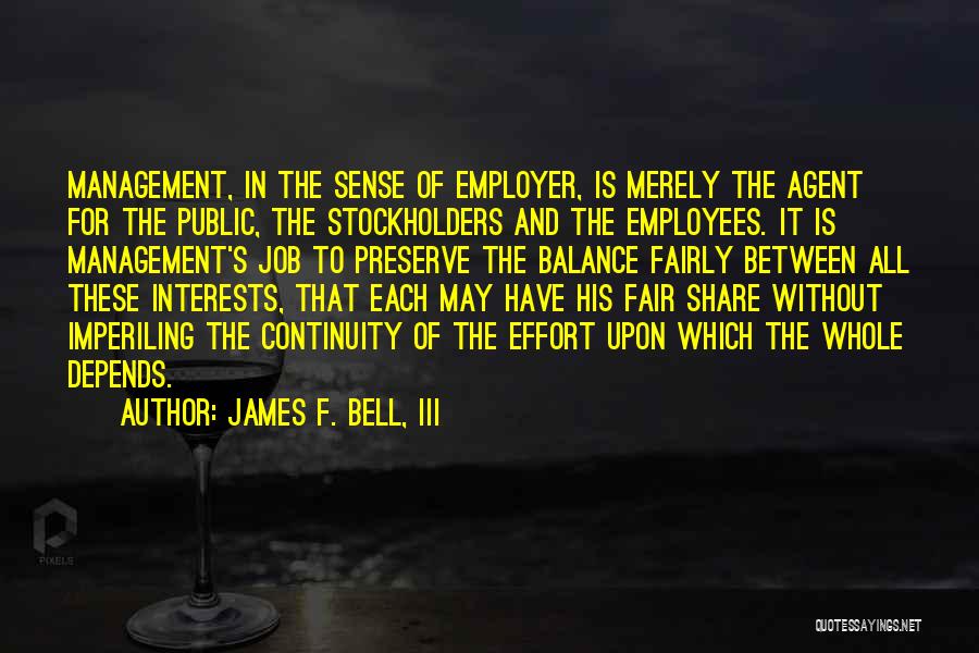 James F. Bell, III Quotes 354798