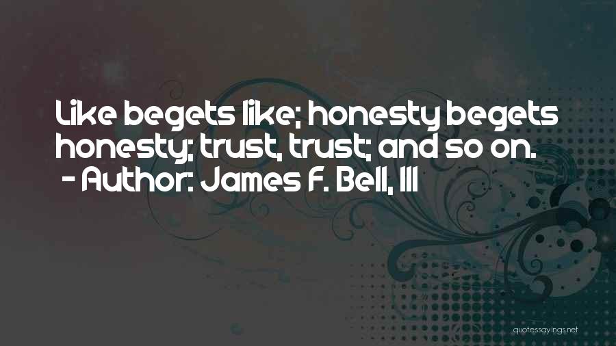 James F. Bell, III Quotes 498169