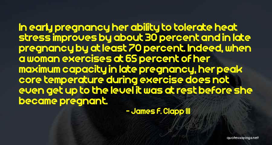 James F. Clapp III Quotes 1017673 James F. Clapp III Quotes 1017673