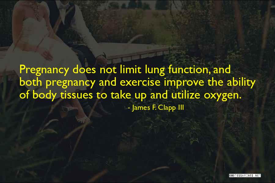 James F. Clapp III Quotes 412637 James F. Clapp III Quotes 412637