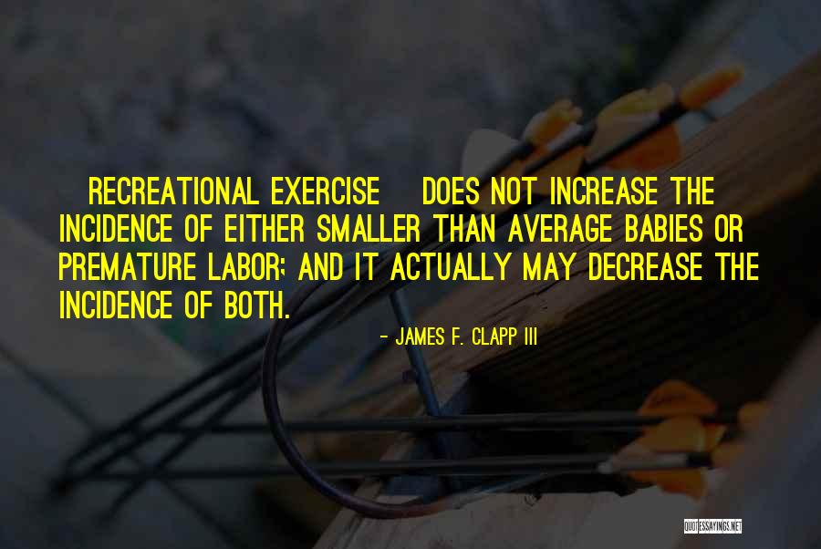 James F. Clapp III Quotes 894191 James F. Clapp III Quotes 894191