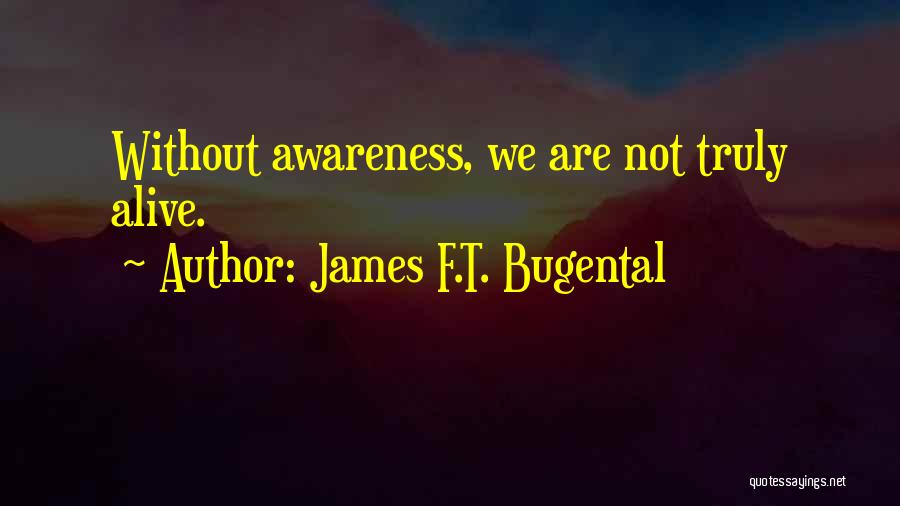 James F.T. Bugental Quotes 1088726