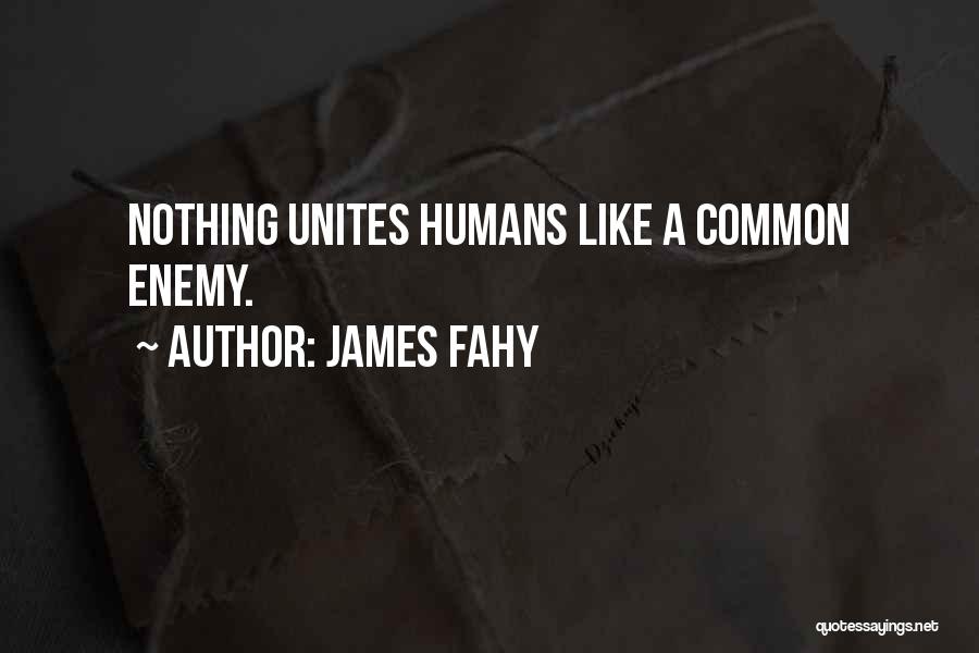 James Fahy Quotes 1347919