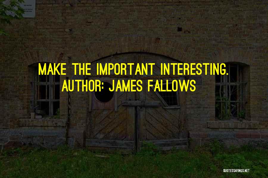 James Fallows Quotes 1311666