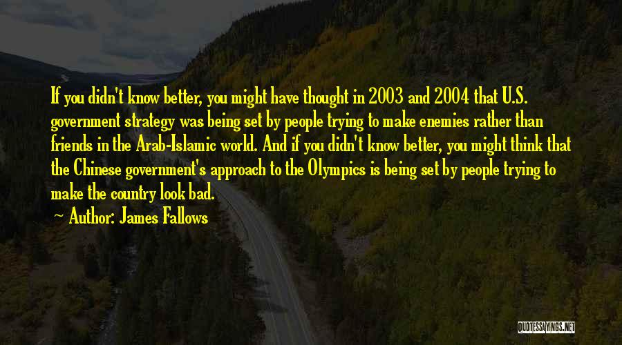 James Fallows Quotes 650786