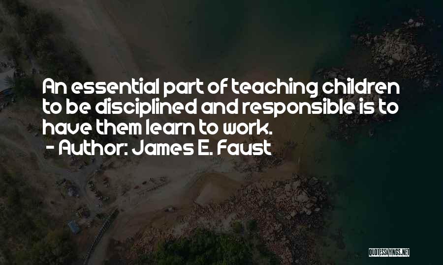 James Faust Quotes By James E. Faust