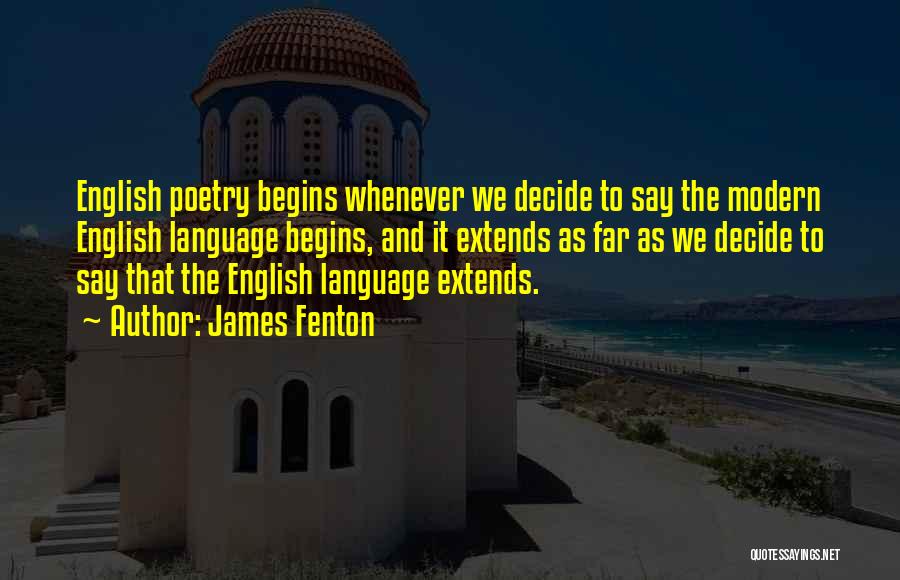 James Fenton Quotes 316602