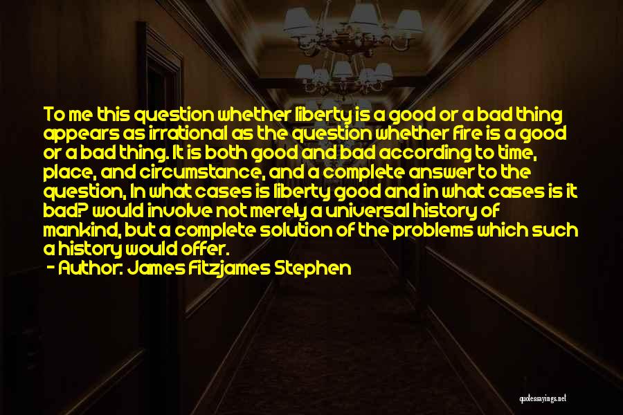 James Fitzjames Stephen Quotes 2118781