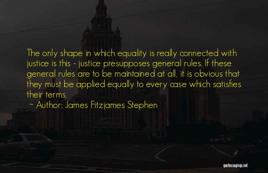 James Fitzjames Stephen Quotes 484105