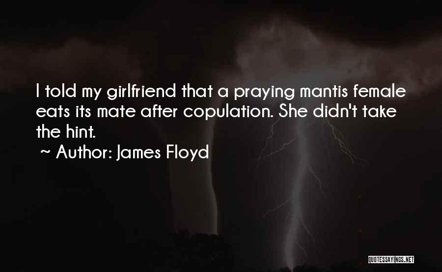 James Floyd Quotes 450342