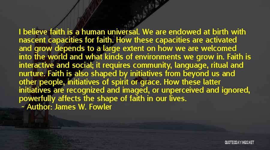 James Fowler Quotes By James W. Fowler