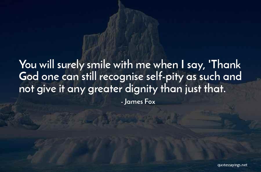 James Fox Quotes 732163