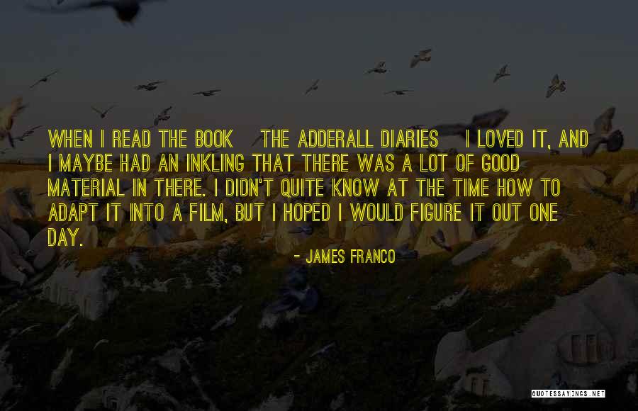 James Franco Quotes 1517991 James Franco Quotes 1517991