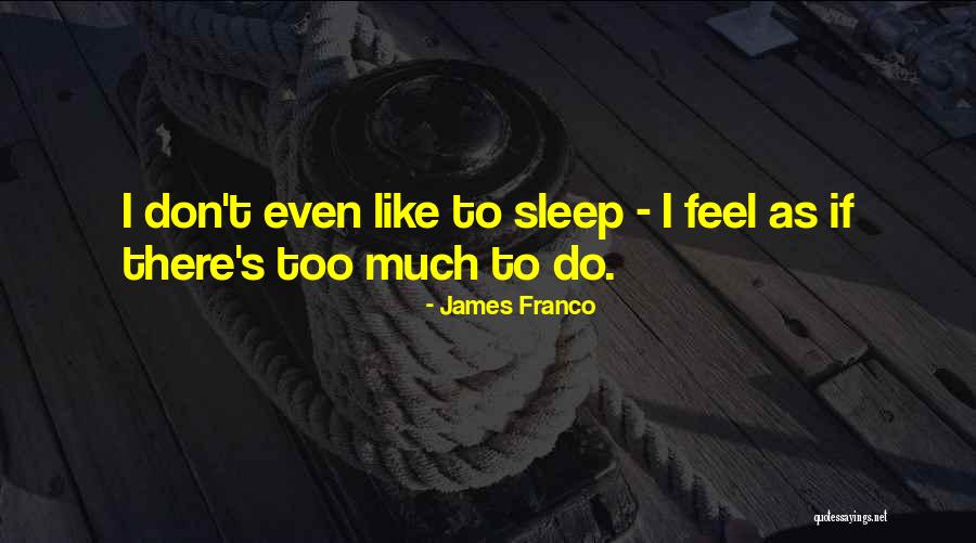 James Franco Quotes 1544605