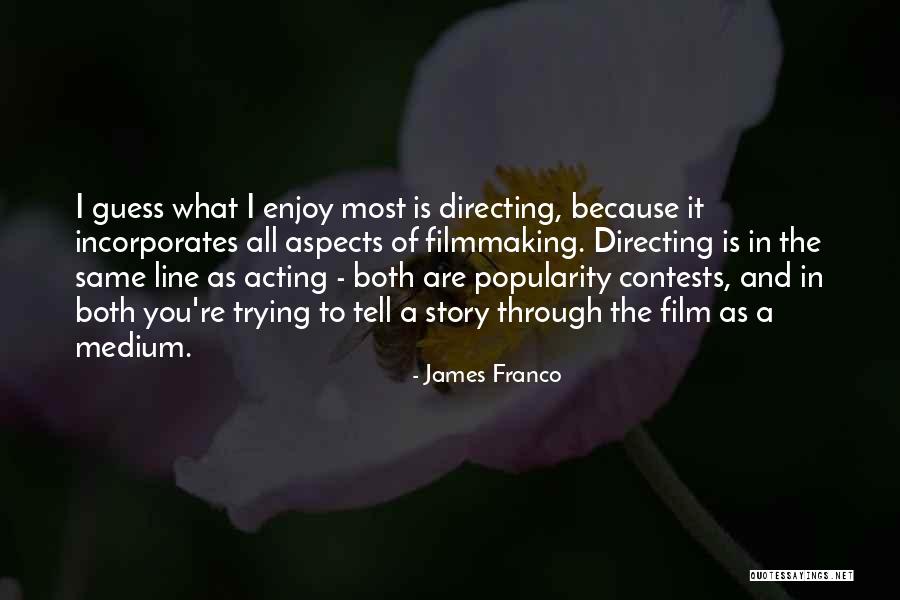James Franco Quotes 1566982 James Franco Quotes 1566982
