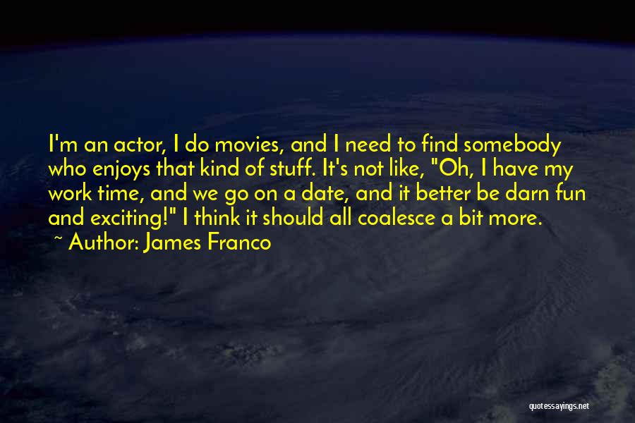 James Franco Quotes 1575329