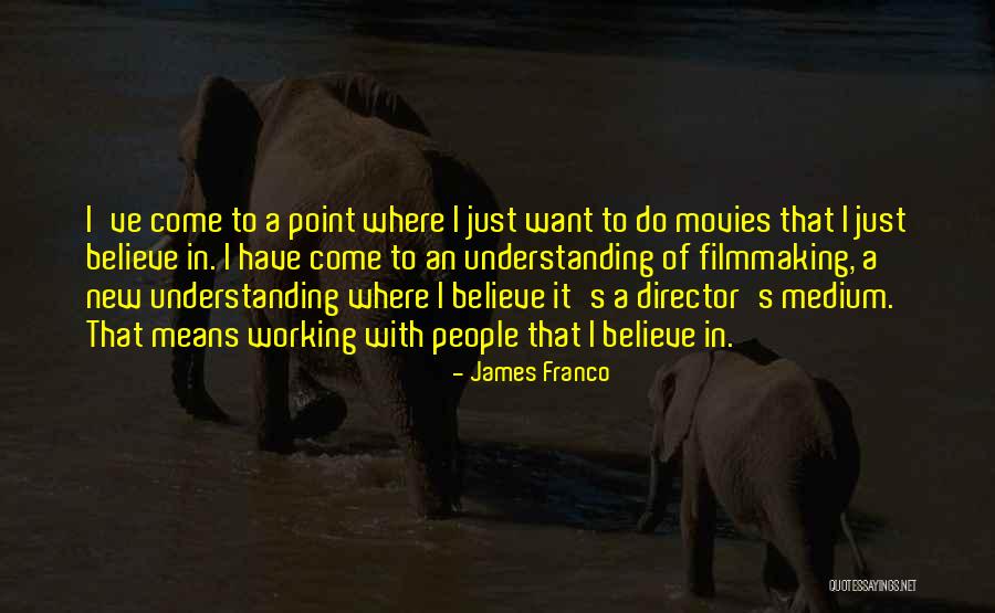 James Franco Quotes 1921935