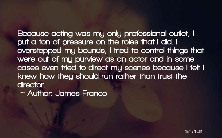James Franco Quotes 1989908
