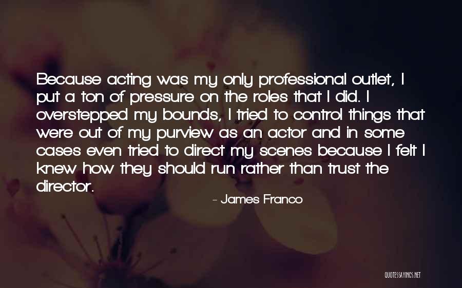James Franco Quotes 1989908 James Franco Quotes 1989908
