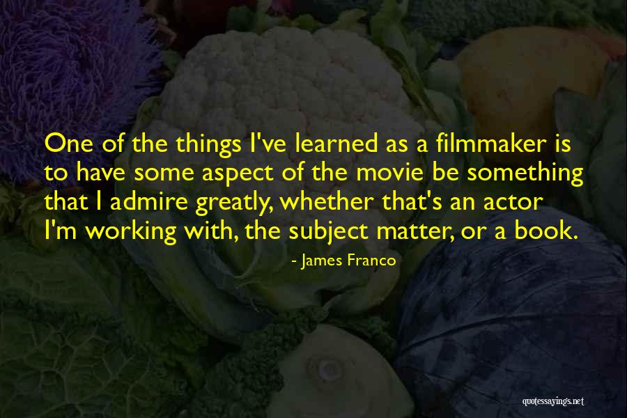 James Franco Quotes 2088091