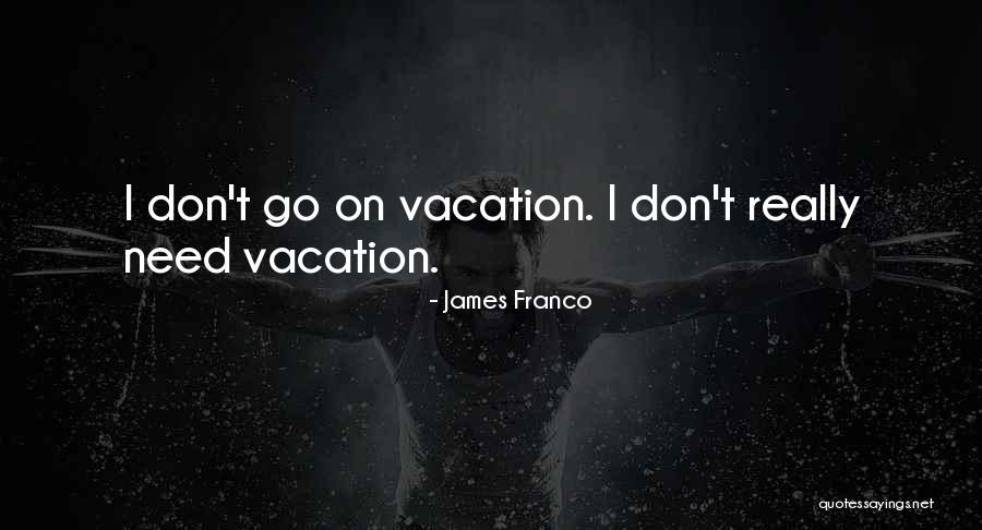 James Franco Quotes 233264 James Franco Quotes 233264