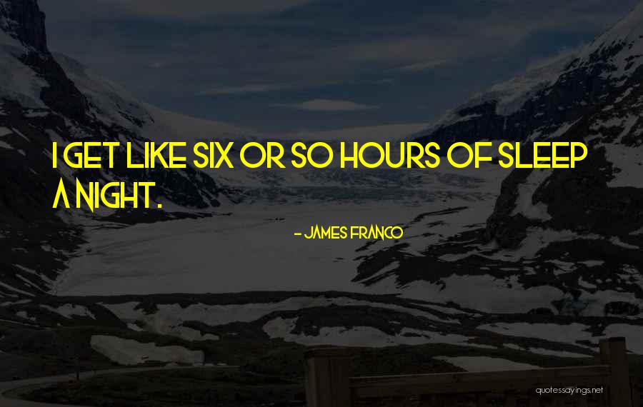 James Franco Quotes 77481 James Franco Quotes 77481