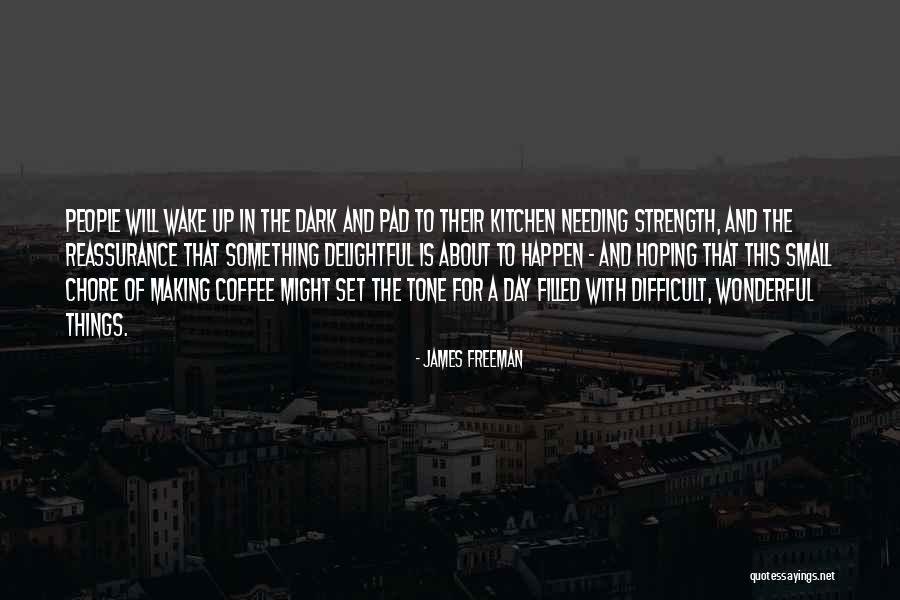 James Freeman Quotes 1477193 James Freeman Quotes 1477193
