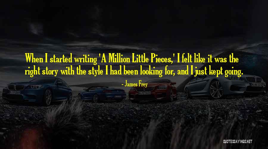 James Frey A Million Little Pieces Quotes By James Frey James Frey A Million Little Pieces Quotes By James Frey